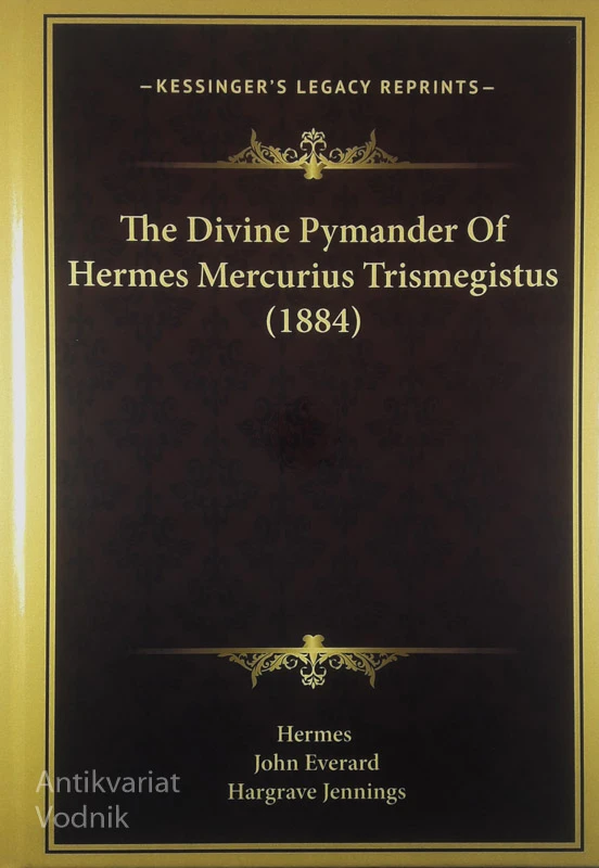 THE DIVINE PYMANDER OF HERMES MERCURIUS TRISMEGISTUS (1884), več avtorjev
