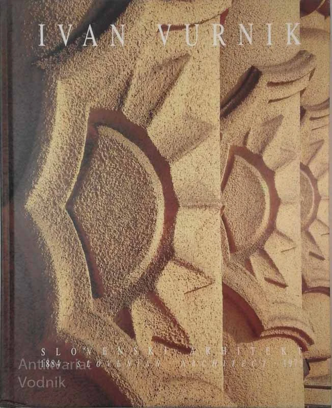 IVAN VURNIK 1884 – 1971 SLOVENSKI ARHITEKT Zbornik