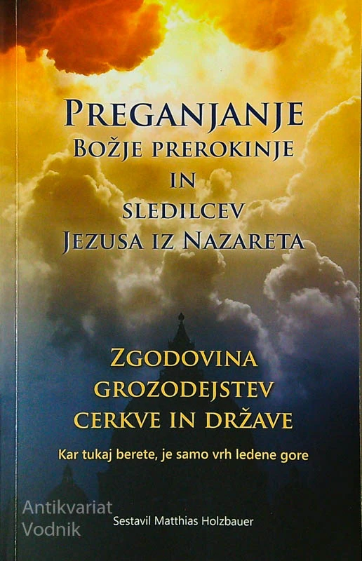 PREGANJANJE BOŽJE PREROKINJE IN SLEDILCEV JEZUSA IZ NAZARETA, Matthias Holzbauer