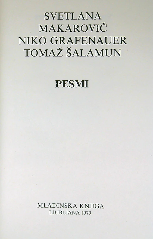 PESMI; Svetlana Makarovič, Niko Grafenauer, Tomaž Šalamun