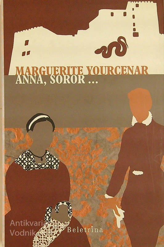 ANNA, SOROR …, Marguerite Yourcenar