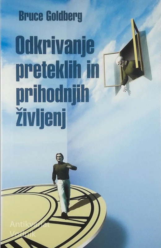 ODKRIVANJE PRETEKLIH IN PRHODNJIH ŽIVLJENJ, Bruce Goldberg