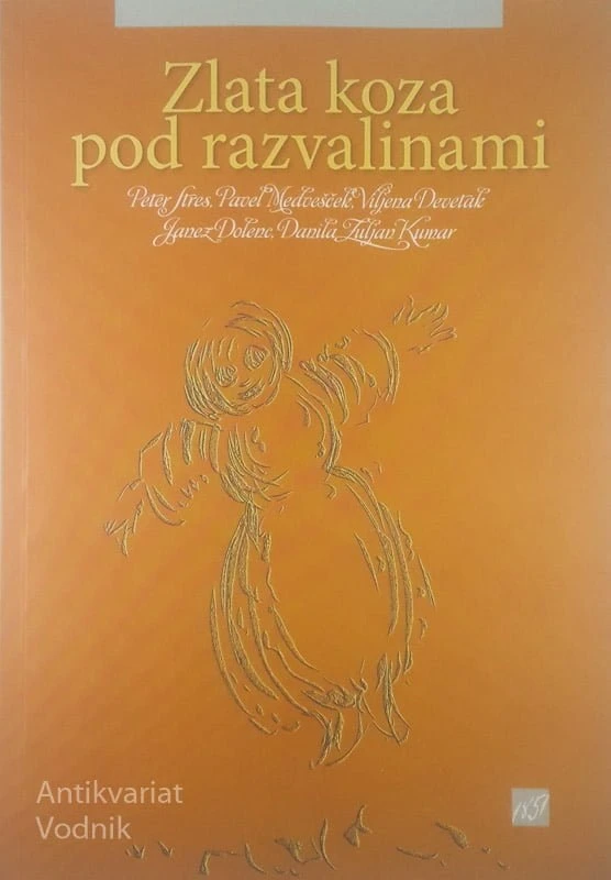 ZLATA POD RAZVALINAMI, Peter Stres, Pavel Medvešček, Viljena Devetak in drugi