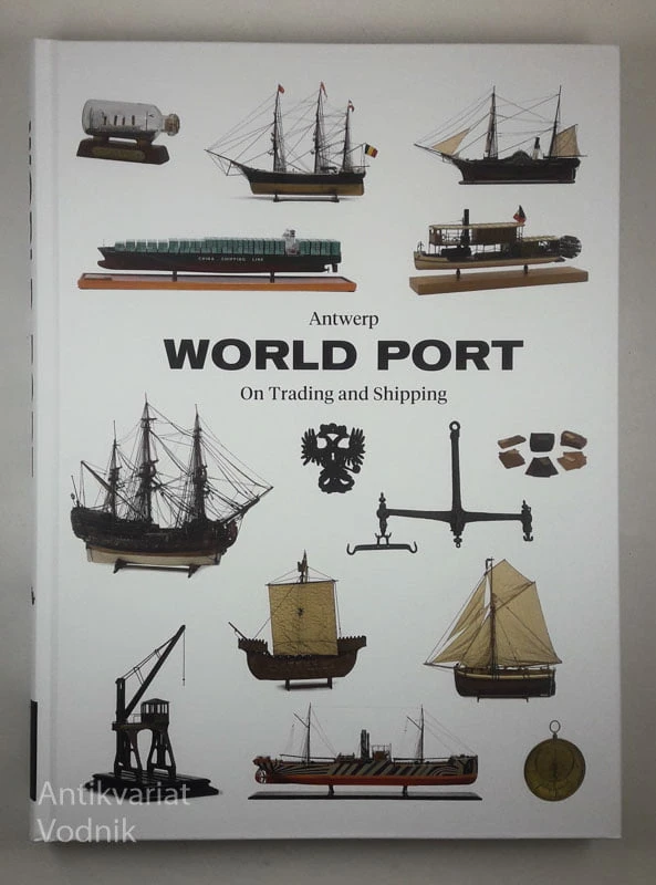ANTWERP WORLD PORT; ON TRADING AND SHIPPING