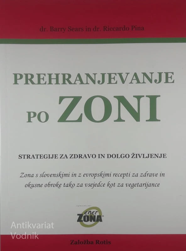 PREHRANJEVANJE PO ZONI, dr. Barry Sears in dr. Riccardo Pina