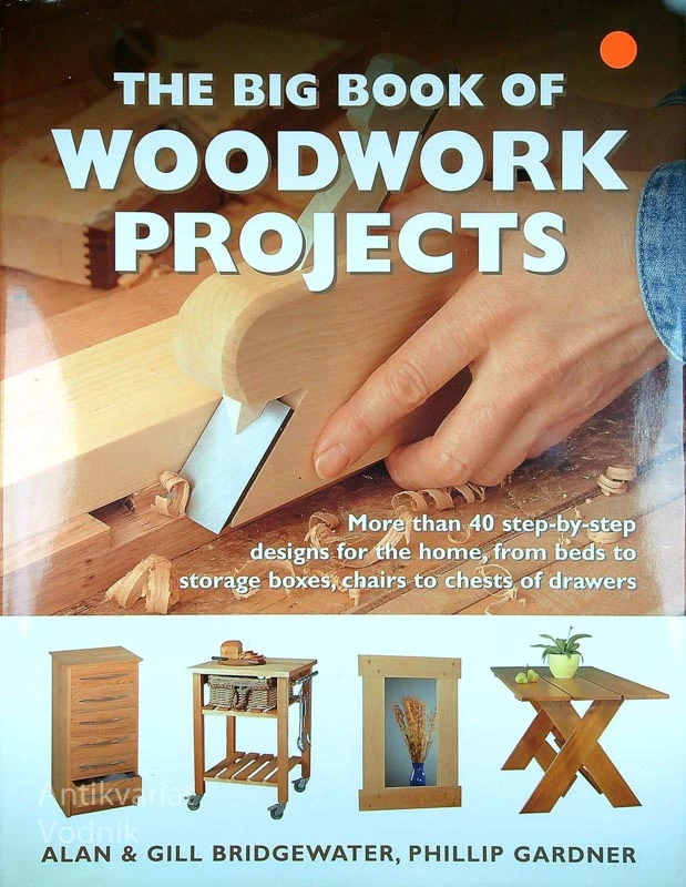 THE BIG BOOK OF WOODWORK PROJECTS, več avtorjev