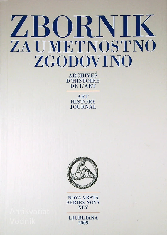 ZBORNIK ZA UMETNOSTNO ZGODOVINO N. V. XLV/2009