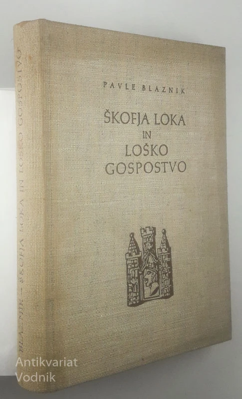 ŠKOFJA LOKA IN LOŠKO GOSPOSTVO, Pavle Blaznik