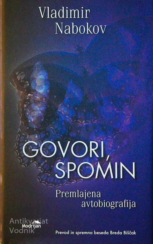 GOVORI, SPOMINI; PREMLAJENA AVTOBIOGRAFIJA, Vladimir Nabokov