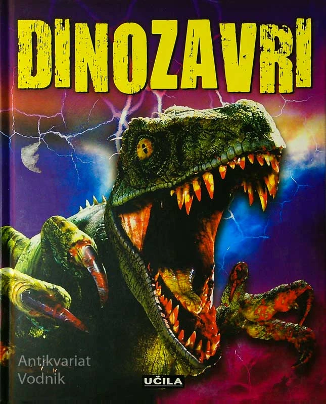 DINOZAVRI; ODKRIJ PRESENETLJIVA DEJSTVA O TEH PRAZGODOVINSKIH ŽIVALIH