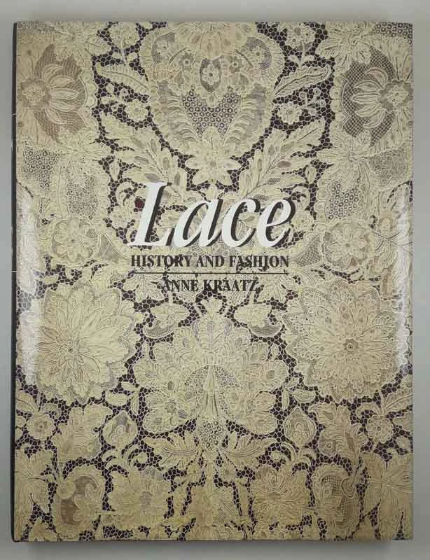LACE, HISTORY AND FASHION, Anne Kraatz