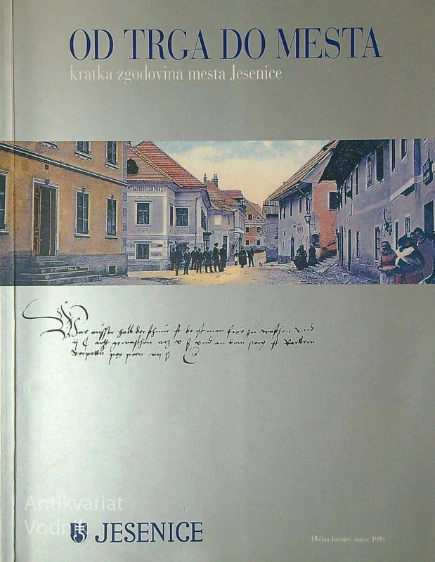 OD TRGA DO MESTA; kratka zgodovina mesta Jesenice, Natalija Štular
