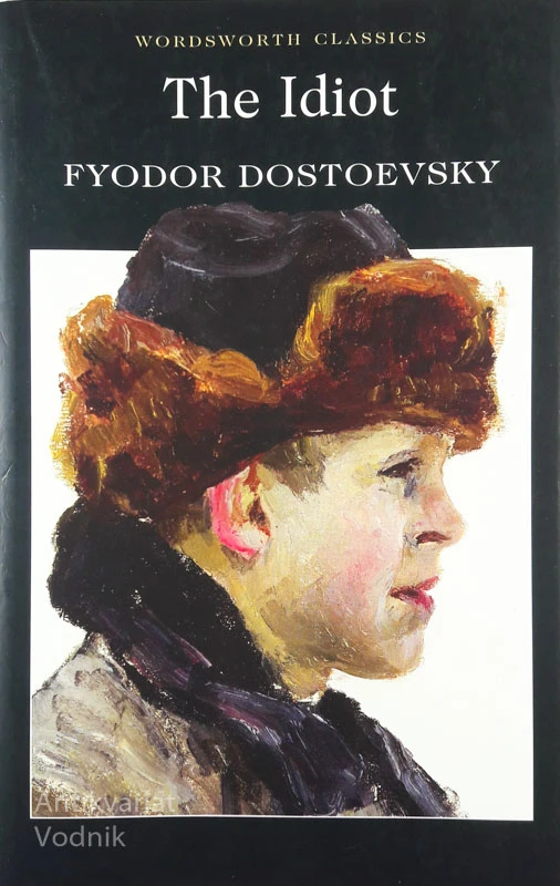 THE IDIOT, Fyodor Dostoevsky