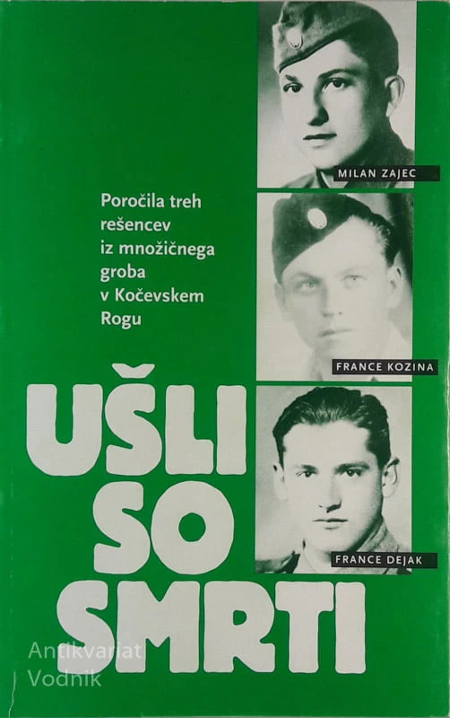 UŠLI SO SMRTI M. Zajec, F. Kozina, F. Dejak
