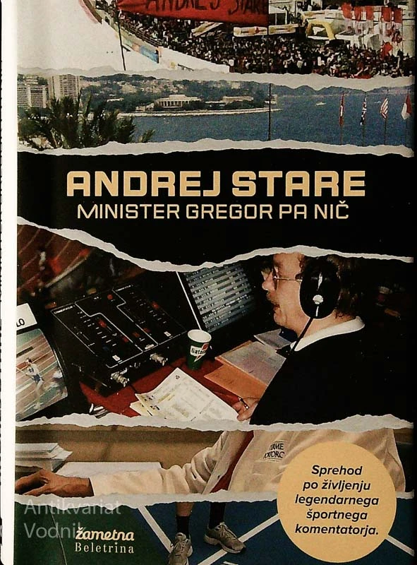 MINISTER GREGOR PA NIČ: AVTOBIOGRAFIJA, Andrej Stare