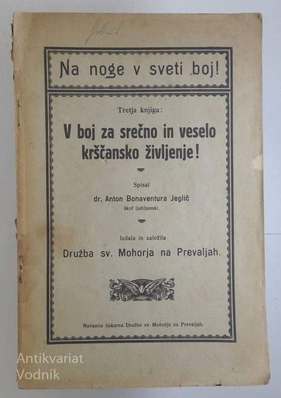 V BOJ ZA SREČNO IN VESELO KRŠČANSKO ŽIVLJENJE, dr. A. B. Jeglič, škof ljubljanski