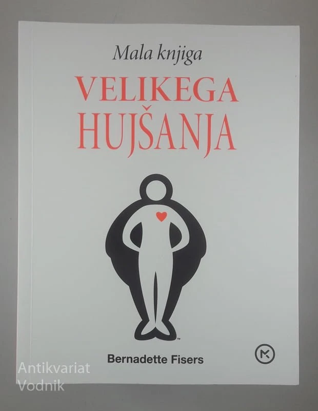 MALA KNJIGA VELIKEGA HUJŠANJA, Bernadette Fisers