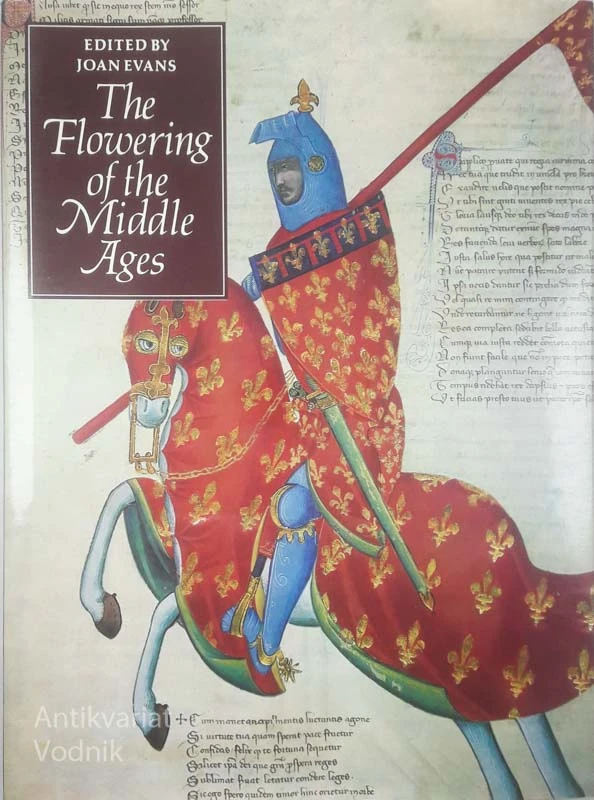 THE FLOWERING OF THE MIDDLE AGES, Joan Evans
