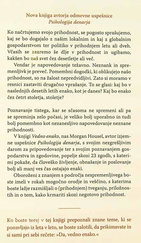 VEDNO ENAKO, Morgan Housel
