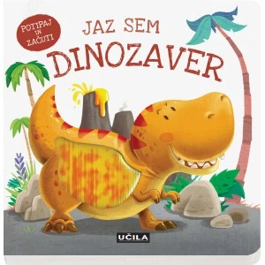 JAZ SEM DINOZAVER – POTIPAJ IN ZAČUTI