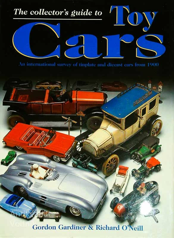 COLLECTOR’S GUIDE TO TOY CARS, Gordon Gardiner in Richard O’Neill