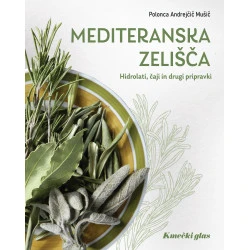 MEDITERANSKA ZELIŠČA, Polonca Andrejčič Mušič