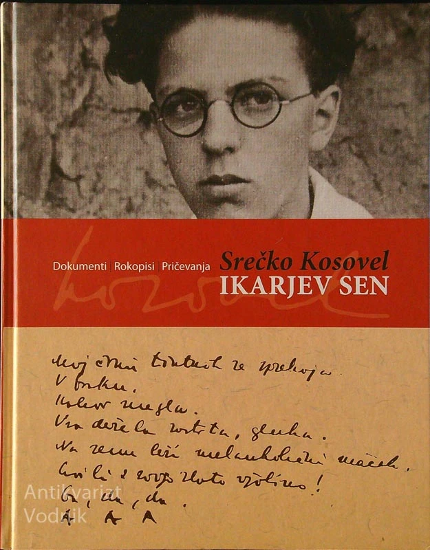 SREČKO KOSOVEL: IKARJEV SEN (DOKUMENTI, ROKOPISI, PRIČEVANJA)