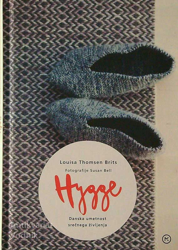 HYGGE; DANSKA UMETNOST SREČNEGA ŽIVLJENJA, Louisa Thomsen Brits