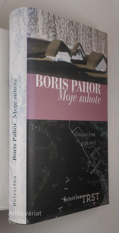 MOJE SUHOTE, Boris Pahor