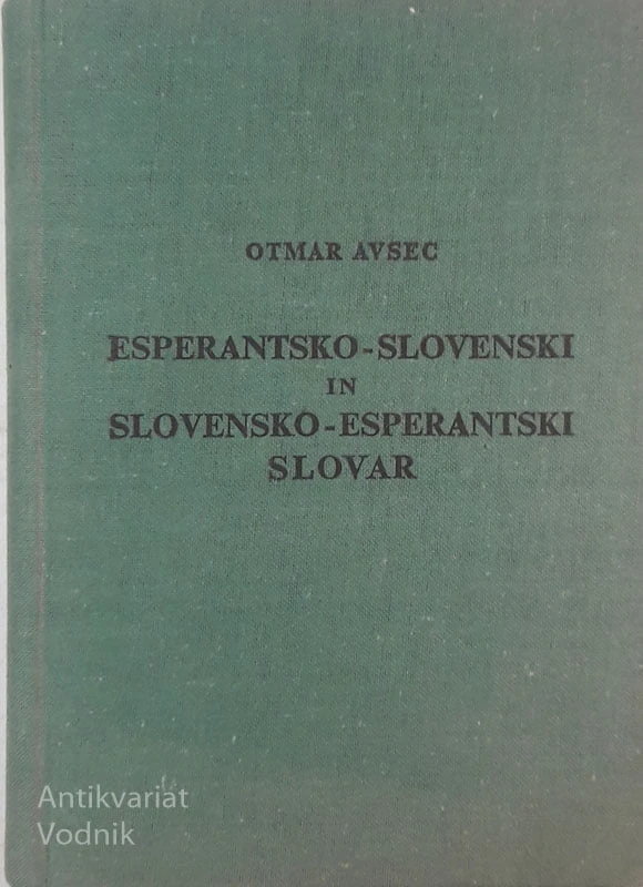 ESPERANTSKO-SLOVENSKI IN SLOVENSKO-ESPERANTSKI SLOVAR, Otmar Avsec