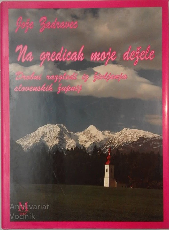 NA GREDICAH MOJE DEŽELE Jože Zadravec (slovenske župnije)