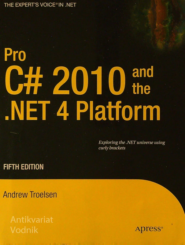 PRO #C 2010 AND THE .NET 4 PLATFORM, Andrew Troelsen