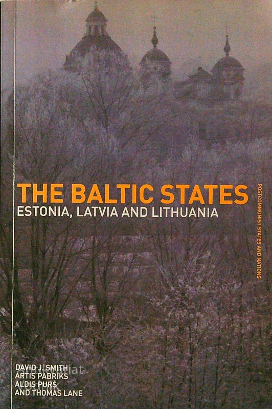 THE BALTIC STATES; ESTONIA, LATVIA AND LITHUANIA, več avtorjev