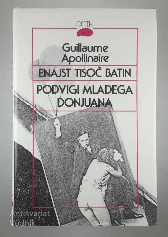 ENAJST TISOČ BATIN / PODVIGI MLADEGA DONJUANA, Guillaume Apollinaire