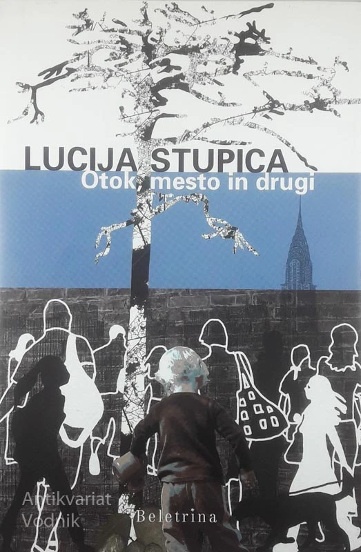 OTOK, MESTO IN DRUGI, Lucija Stupica
