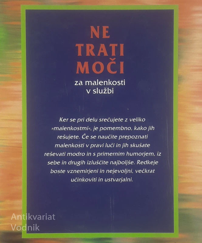 NE TRATI MOČI ZA MALENKOSTI V SLUŽBI, Richard Carlson