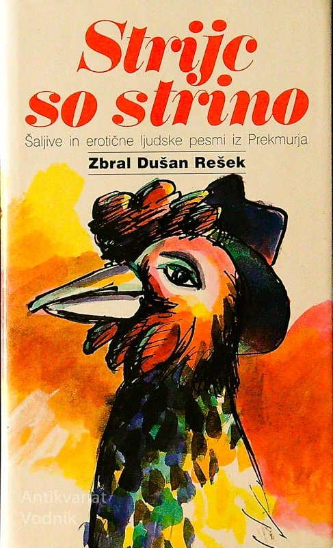 STRIJC SO STRINO; ŠALJIVE IN EROTIČNE LJUDSKE PESMI IZ PREKMURJA, zbral Dušan Rešek