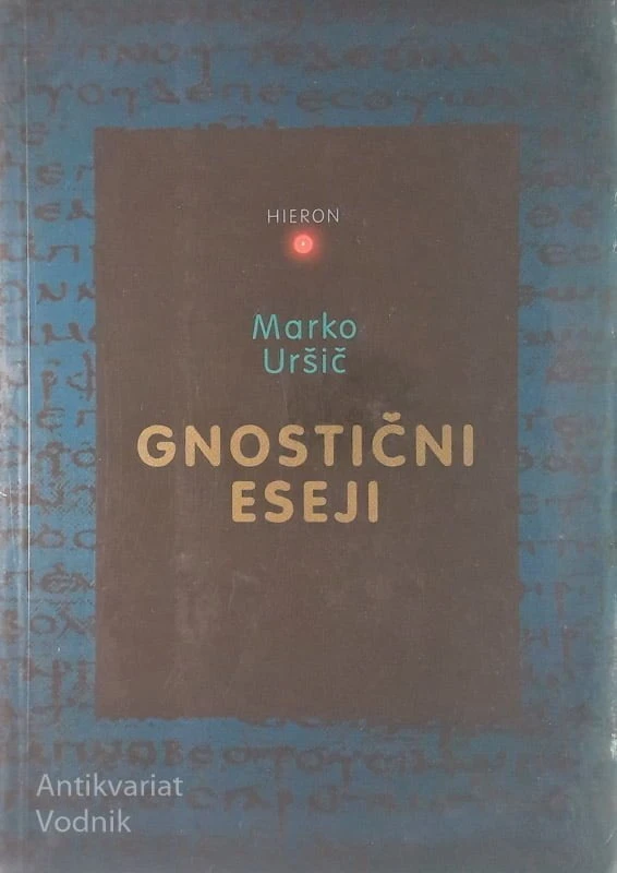 Marko Uršič, GNOSTIČNI ESEJI