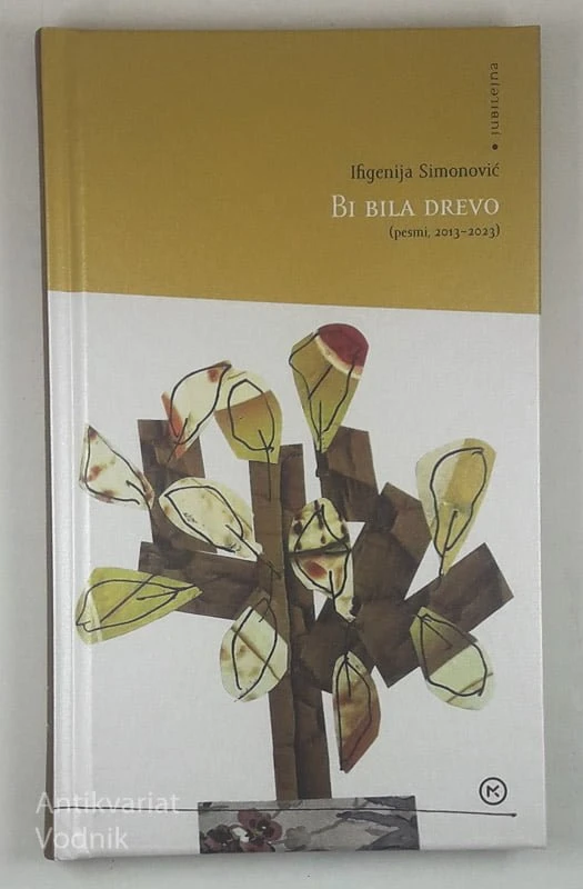 BI BILA DREVO, Ifigenija Simonović (pesmi, 2013-2023)