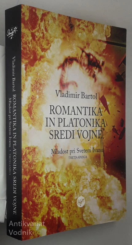 ROMANTIKA IN PLATONIKA SREDI VOJNE, Vladimir Bartol