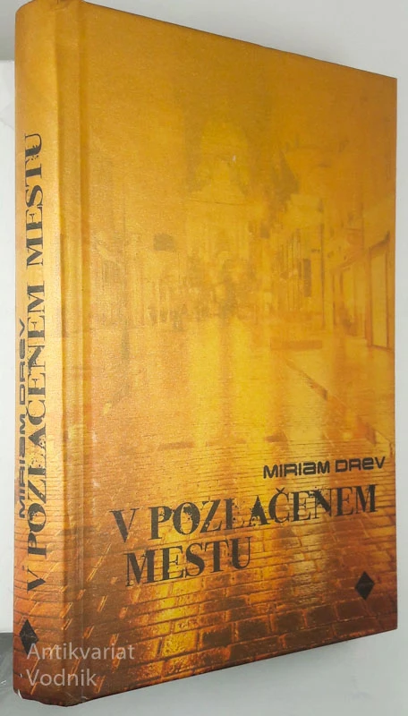 V POZLAČENEM MESTU, Miriam Drev