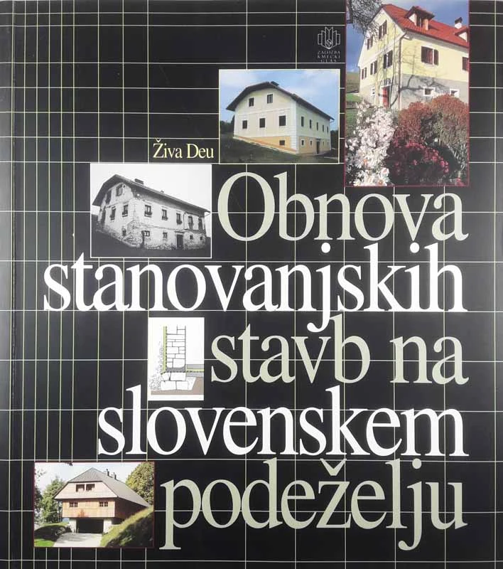 OBNOVA STANOVANJSKIH STAVB NA SLOVENSKEM PODEŽELJU, Živa Deu