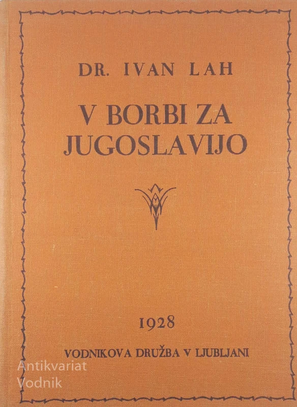 V BORBI ZA JUGOSLAVIJO, Dr. Ivan Lah