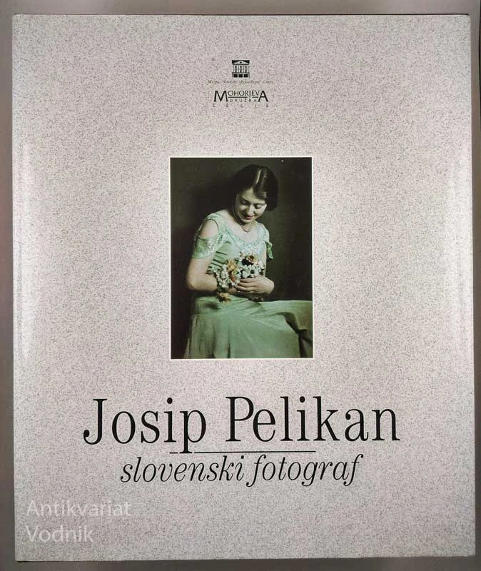 JOSIP PELIKAN: SLOVENSKI FOTOGRAF
