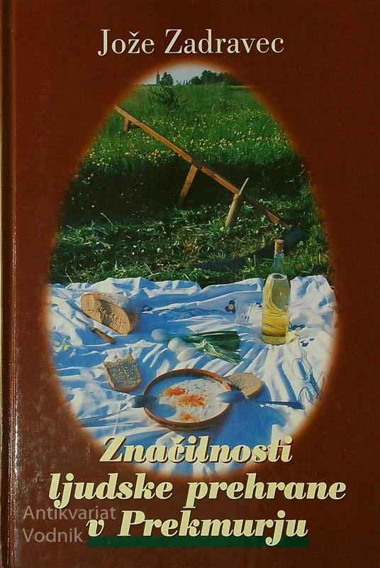 ZNAČILNOSTI LJUDSKE PREHRANE V PREKMURJU, Jože Zadravec