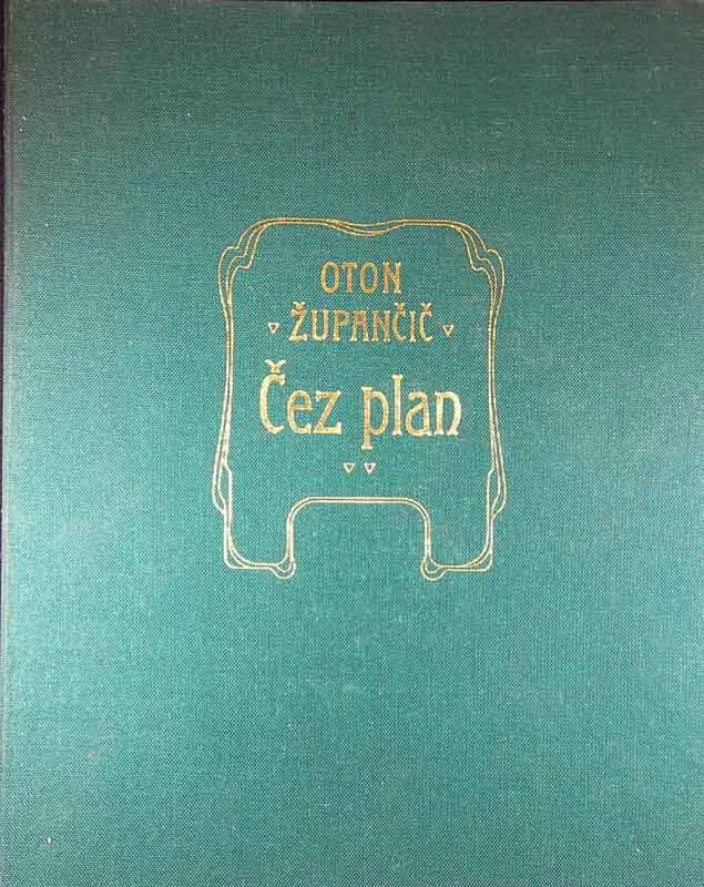 ČEZ PLAN, Oton Župančič (faksimile po rokopisih)