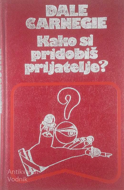 KAKO SI PRIDOBIŠ PRIJATELJE?, Dale Carnegie
