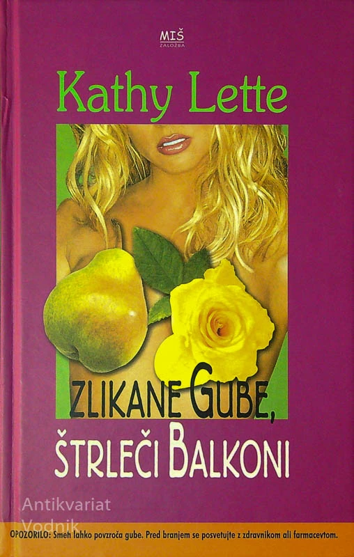 ZLIKANE GUBE, ŠTRLEČI BALKONI, Kathy Lette