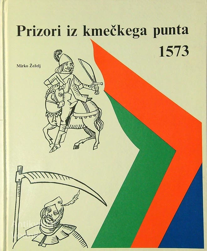 PRIZORI IZ KMEČKEGA PUNTA 1573, Mirko Žeželj
