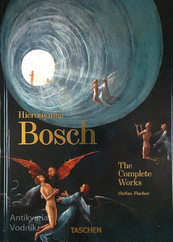 HIERONYMUS BOSCH; THE COMPLETE WORKS, Stefan Fischer